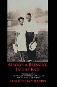 Always a Blessing in the End : The Chronicles of the Four Ancestral Lineages of Ben Ivy  Ruth Thompson