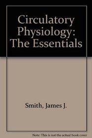 Circulatory Physiology: The Essentials