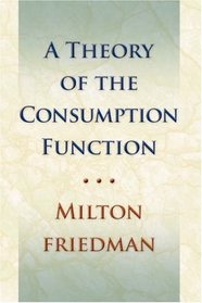 Theory of the Consumption Function (National Bureau of Economic Research)