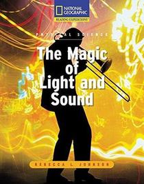 The Magic of Light and Sound (National Geographic Reading Expeditions)