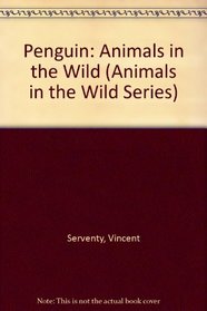 Penguin: Animals in the Wild (Animals in the Wild Series)