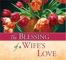 The Blessing of a Wife's Love