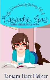 Walker Wildcats Year 2: The Extraordinarily Ordinary Life of Cassandra Jones (Volume 2)