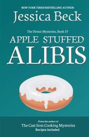 Apple Stuffed Alibis: Donut Mystery #37 (The Donut Mysteries) (Volume 37)