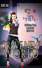 Grave New World (Down & Dirty Supernatural Cleaning Services)