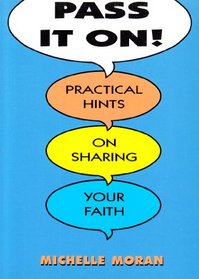 Pass it on!: Practical Hints on Sharing Your Faith