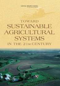 Toward Sustainable Agricultural Systems in the 21st Century (National Research Council)
