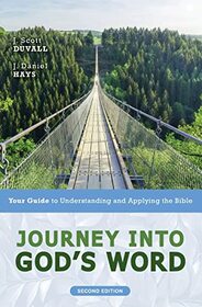 Journey into God's Word, Second Edition: Your Guide to Understanding and Applying the Bible