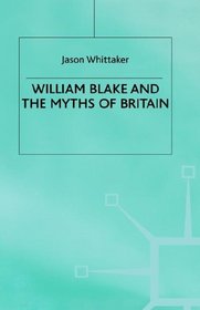 William Blake and the Myths of Britain