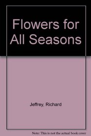 Flowers for All Seasons