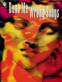 Done Me Wrong Songs: Piano/Vocal/Chords