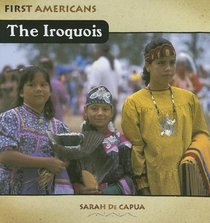 The Iroquois (First Americans (Benchmark Books (Firm)).)