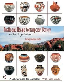 Pueblo And Navajo Contemporary Pottery: And Directory of Artists (Schiffer Book for Collectors)