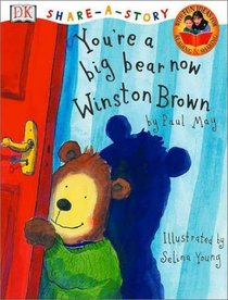 DK Share-a-Story: You're a Big Bear Now Winston Brown