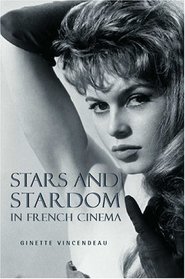 Stars And Stardom In French Cinema (Continuum Collection)