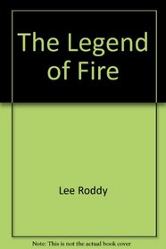 The Legend of Fire (Ladd Family Adventure)