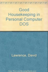 Good Housekeeping in Personal Computer DOS