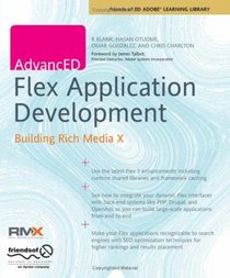 AdvancED Flex Application Development: Building Rich Media X (Advanced)