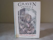 Graven Images: 3 Stories (Charlotte Zolotow Book)