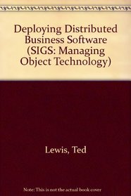 Deploying Distributed Business Software (SIGS: Managing Object Technology)