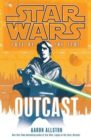Outcast (Star Wars: Fate of the Jedi, Bk 1)