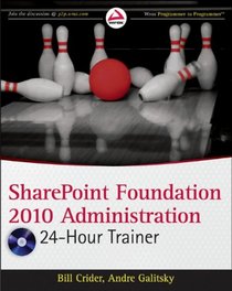 SharePoint Server 2010 Administration 24 Hour Trainer