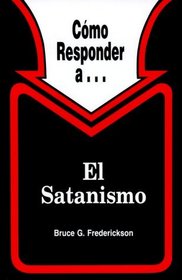 Como Responder A-- El Satanismo (La Serie) (Spanish Edition)