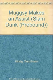 Muggsy Makes An Assist (Turtleback School & Library Binding Edition) (Slam Dunk (Prebound))