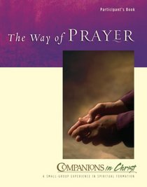 The Way of Prayer: Participant's Book (Companions in Christ)