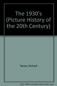The 1930's (Picture History of the 20th Century)
