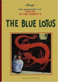 The Adventures of Tintin: The Blue Lotus (Adventures of Tintin)