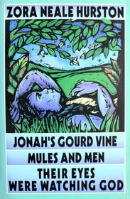 Jonah's Gourd Vine, Mules and Men, Their Eyes Were Watching God