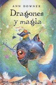 Dragones Y Magia/ Hatching Magic (Turtleback School & Library Binding Edition) (Spanish Edition)