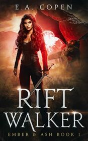 Rift Walker (Ember & Ash, Bk 1)