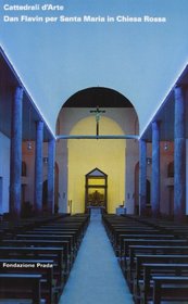 Dan Flavin: Cattedrali d'Arte - Santa Maria in Chiesa Rossa (Italian Edition)