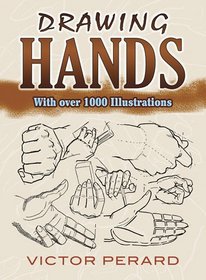 Drawing Hands: With Over 1000 Illustrations (Dover Art Instruction)