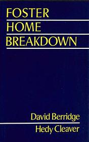 Foster Home Breakdown (The practice of social work)
