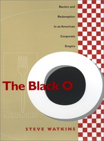 The Black O: Racism and Redemption in an American Corporate Empire