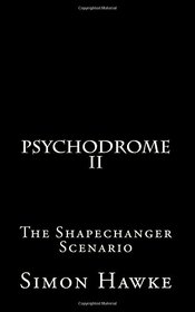 Psychodrome 2: The Shapechanger Scenario (Volume 2)
