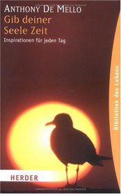 Gib deiner Seele Zeit