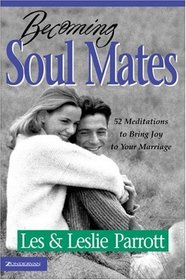 Becoming Soul Mates: 52 Meditations to Bring Joy to Your Marriage