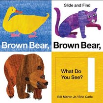 Brown Bear, Brown Bear, What Do You See? Slide and Find (World of Eric Carle)