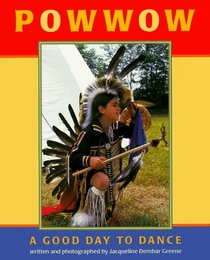 Powwow: A Good Day to Dance (First Book)