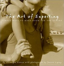 The Art of Expecting : Simple Ways to Make Room for the Future