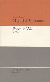 Peace in War, a Novel: Selected Works of Miguel De Unamuno (Bollingen Series)