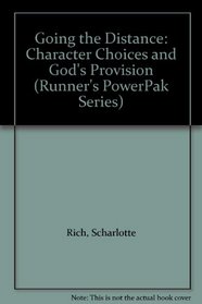 Going the Distance: Character Choices and God's Provision (Runner's PowerPak Series)