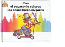 Con El Payaso De Colores Las Cosas Lucen Mejores (El Castillo Magico) (Spanish Edition)
