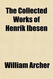 The Collected Works of Henrik Ibesen