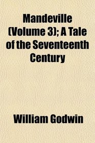 Mandeville (Volume 3); A Tale of the Seventeenth Century