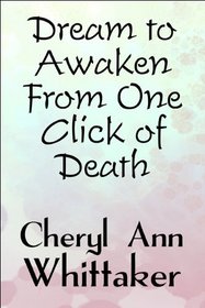 Dream to Awaken from One Click of Death